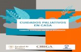 CUIDADOS PALIATIVOS EN CASA - Anahuac · 2020. 12. 7. · En el marco de la especialidad en cuidados paliativos impartido por la Facultad de Bioética, el grupo de investigación