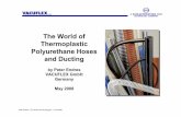 The World of Thermoplastic Polyurethane Hoses and Ducting...Peter Endres / TPU Hoses and Ducting.ppt / 21.05.2008 Thermoplastic Polyurethane - Characteristics of different Hose Constructions