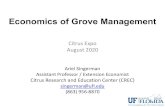 Economics of Grove Management - University of FloridaEconomics of Grove Management Citrus Expo August 2020 Ariel Singerman Assistant Professor / Extension Economist Citrus Research