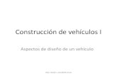 Construcción de vehículos I...Procedimiento para el diseño de un vehículo automotriz 1) Definir los objetivos funcionales 2) Conceptuar (Idear) el vehículo 3) Definir tamaño