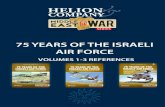 75 YEARS OF THE ISRAELI AIR FORCE · 2021. 7. 13. · Combat, Osprey Combat Aircraft 67 (Oxford, England: Osprey Publishing, 2006); Israeli Mirage and Nesher Aces, Osprey Aircraft
