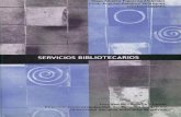 SERVICIOS BIBTIOTECARIOS - UNAMru.atheneadigital.filos.unam.mx/jspui/bitstream/FFYL... · 2020. 9. 29. · el Nuevo Plan de Estudios de la Licenciatura en Bibliotecología y Estudios