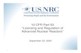 10 CFR Part 53 “Licensing and Regulation of Advanced Nuclear … · 2020. 9. 22. · reactor” means a nuclear fission or fusion reactor, including a prototype plant… with significant