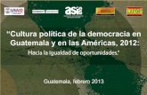 Parte III – La cultura política en Guatemala en el tiempoasies.org.gt/pdf/guatemala_lapop2012_presentacion_0.pdfParte de LAPOP. Encuesta de opinión pública que mide actitudes,
