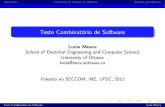 Teste Combinatório de Softwarelucia/courses/INE410092/... · 2012. 10. 25. · Teste combinat orio de pares de par^ametros pode ser feito com9 testes. (examplo de Colbourn 2004)