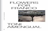 FLOWERS FOR FRANCO · 2021. 5. 31. · Vaig aprovar els dos primers cursos de Biologia amb una mitjana d’excel·lent. M’encanta que els plans surtin malament. ... nyies d’Internet