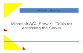 SQL Server Tools - University of Houstonsmiertsc/2336itec/SQL_Server_Tools.pdf · Microsoft SQL Server – Tools for Accessing the Server By Susan L. Miertschin. SQL Server 2008 Client