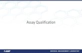 Assay Qualification - NIST · 2019. 5. 21. · Assay Qualification: • ACCURACY: Orthogonal method • PRECISION: Reproducibility: same day replicates, day to day, different operators
