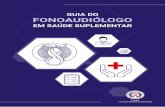 Conselho Federal de Fonoaudiologia - GUIA DO FONOAUDIÓLOGO EM SAÚDE SUPLEMENTAR · 2021. 4. 7. · serviços de saúde que quaisquer operadoras de planos e seguros de saúde devem