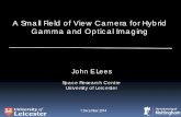 A Small Field of View Camera for Hybrid Gamma and Optical … · 2019. 6. 12. · A Hybrid Camera for simultaneous imaging of gamma and optical photons, J. Inst. 7 (2012) P06009 •