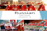 FSI - Russian Fast Course - Lessons 6 - 8 · 2014. 9. 10. · Title: FSI - Russian Fast Course - Lessons 6 - 8 Author: Foreign Service Institute Subject: Russian Fast Course Keywords: