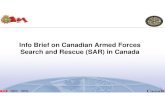 Info Brief on Canadian Armed Forces Search and Rescue (SAR ...€¦ · • Greater than 35000 aircraft 48000 commercial marine vessels 2.2 million small boats and pleasure craft •