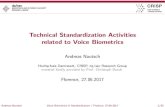 Technical Standardization Activities related to Voice Biometrics · 2017. 7. 9. · Technical Standardization Activities related to Voice Biometrics Andreas Nautsch Hochschule Darmstadt,