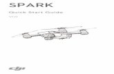 SPARKsekidorc.com/pdf/Spark_QuickStart_en_v1.0_170524.pdf1. Gimbal and Camera 2. Vision System 3. 3D Sensing System 4. Intelligent Flight Battery 5. External Charging Contact 6. Motors