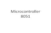 Microcontroller 80512020. 1. 6. · 8051 µC features Intel introduced 8051, referred as MCS-51, in 1981 The 8051 is an 8-bit processor The CPU can work on only 8 bits of data at a