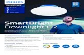 SmartBright Downlight G2 · 2020. 9. 2. · SmartBright Downlight (DN029B G2) Model DN029B G2 LED8/CCT PSR-E D90 CAU DN029B G2 LED10/CCT PSR-E D120 CAU DN029B G2 LED12/CCT PSR-E D150