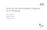 Atlas de las Comunidades Indígenas Atlas... · 2004. 9. 10. · Atlas de las Comunidades Indígenas en el Paraguay 3 "Los pueblos indígenas tienen derecho a la propiedad comunitaria