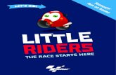 Hi! I’m Wheelie, · 2021. 8. 18. · Hi! I’m Wheelie, I’m a 4-stroke engined motorbike ready to race with you throughout the Grand Prix! In this digital edition of Little Riders,