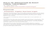 ROLE OF IRRIGATION IN ROOT CANAL TREATMENT · 2021. 6. 24. · Endodontics . Irrigation .Root Canal .Irrigant Shaping and Cleaning Is one Of the Most Important phase of endo-dontic