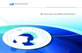 IB learner profile booklet · PDF file 2020. 1. 28. · 2 IB learner profile booklet As a key cross-programme component, the learner profile will become the central tenet of the IB