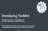 Introducing FanMint - Executive Summary.pdf · 2021. 5. 24. · Non-fungible, tokenized securities that Influencers issue through FanMint Non-fungible, tokenized securities that Teams