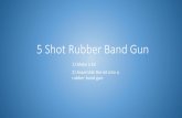 5 Shot Rubber Band Gun - Instructables