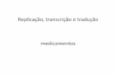 Replicação, transcrição e tradução medicamentos
