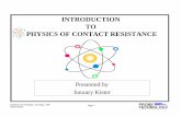 INTRODUCTION TO PHYSICS OF CONTACT RESISTANCE