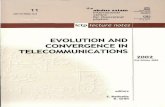 EVOLUTION AND CONVERGENCE IN TELECOMMUNICATIONS