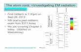 The atom cont. +Investigating EM radiation