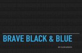 BRAVE BLACK & BLUE