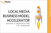 LOCAL MEDIA BUSINESS MODEL ACCELERATOR