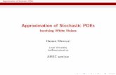 Approximation of Stochastic PDE s - Involving White Noises