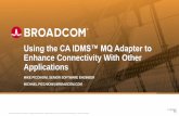 Using the CA IDMS™ MQ Adapter to Enhance Connectivity …