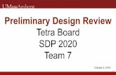 SDP 2020 Team 7 Tetra Board Preliminary Design Review