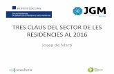 TRES CLAUS DEL SECTOR DE LES RESIDÈNCIES AL 2016