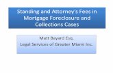 Standing and Attorney’s Fees in Mortgage Foreclosure and ...