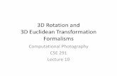 3D Rotation and 3D Euclidean Transformation Formalisms