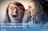 The Ultimate 6 Secrets to Hiring Top Talent