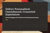 Deliver Personalized, Omnichannel, Connected Experiences