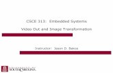 CSCE 313: Embedded Systems Video Out and Image …