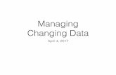 Managing Changing Data