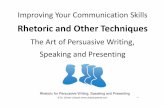 The Art of Persuasive Writing, Speaking and Presenting
