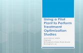 Using a Pilot Plant to Perform Treatment Optimization Studies