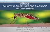 DENGUE: WHO GUIDELINES FOR DIAGNOSIS AND TREATMENT