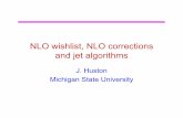 NLO wishlist, NLO corrections and jet algorithms