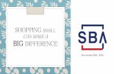 SHOPPING SMALL CAN MAKE A BIG DIFFERENCE