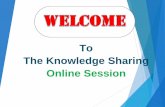 To The Knowledge Sharing Online Session