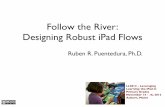 Follow the River: Designing Robust iPad Flows