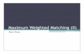 Maximum Weighted Matching (II)